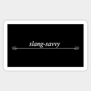 slang savvy Magnet